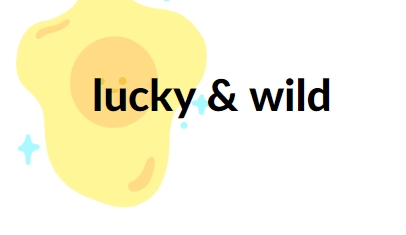 lucky & wild